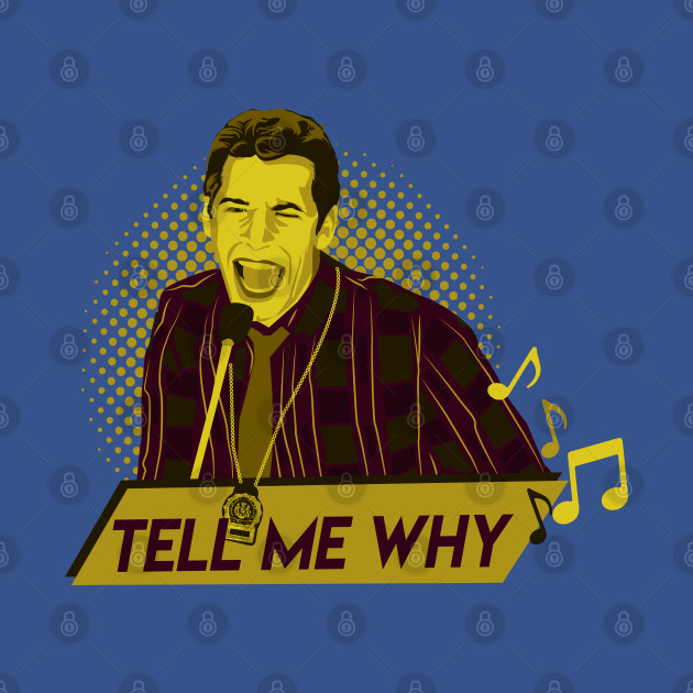 Disover Tell me why... Jake Peralta - Brooklyn Nine Nine - T-Shirt