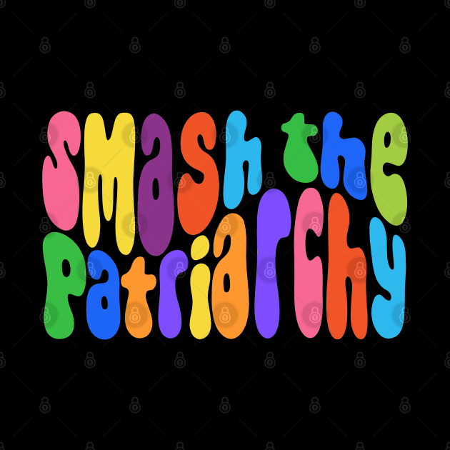 Smash The Patriarchy Rainbow Word Art by Slightly Unhinged