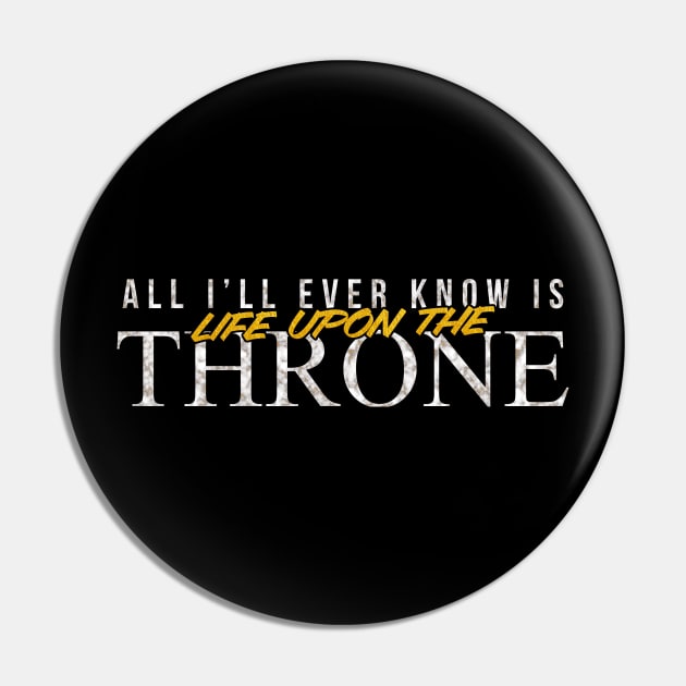 Life Upon The Throne - Black Outline Pin by zelcharis