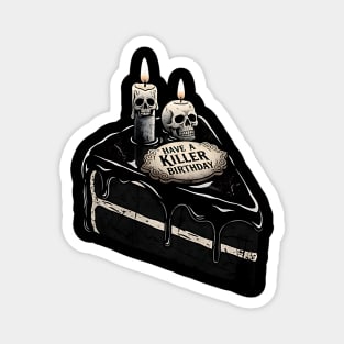 Have a Killer Birthday Skull Cake Art Magnet