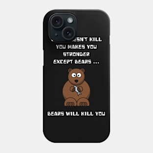 What doesn't kill you makes you stronger Phone Case