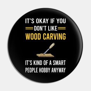 Smart People Hobby Wood Carving Woodcarving Woodcarver Pin