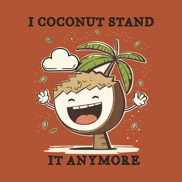 I Coconut Stand It Anymore Funny Pun by Oh My Pun