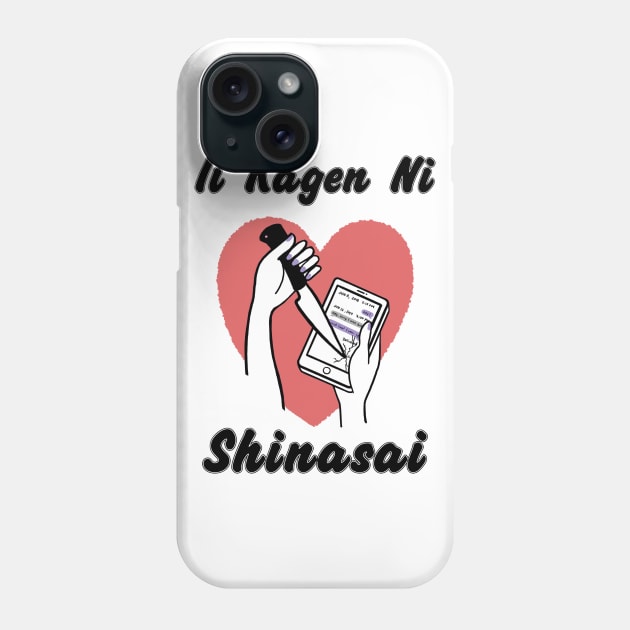 Ii Kagen Ni Shinasai! Phone Case by Johan13