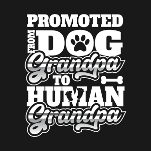 Promoted From Dog Grandpa To Human Grandpa T-Shirt