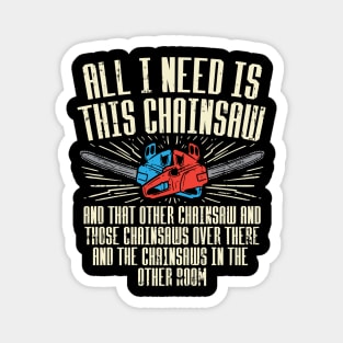 All I Need is This Chainsaw Magnet