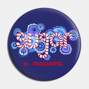 Sugar is Awesome Pin