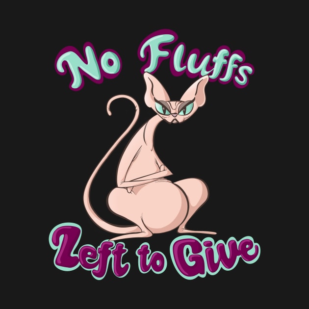 No Fluffs Left to Give Hairless Sphynx Cat No Fucks by BluVelvet