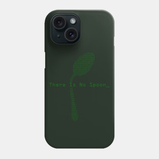 There Is No Spoon Phone Case