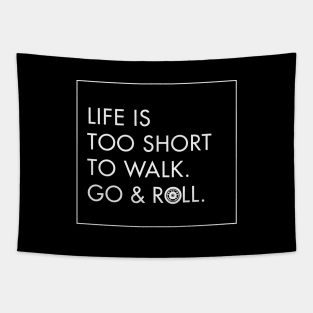 Life is too short to walk. Go & Roll White- funny rollerblade & inline skate Tapestry