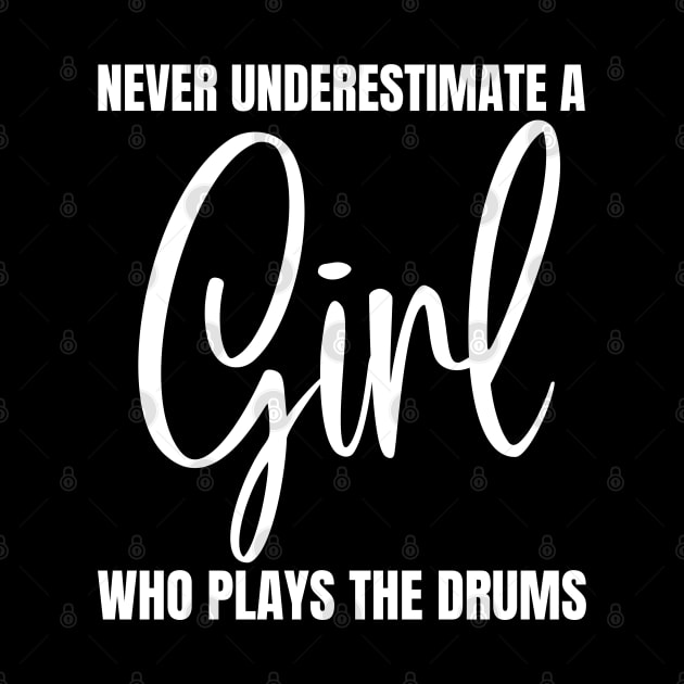 Never Underestimate A Girl Who Plays The Drums by HobbyAndArt