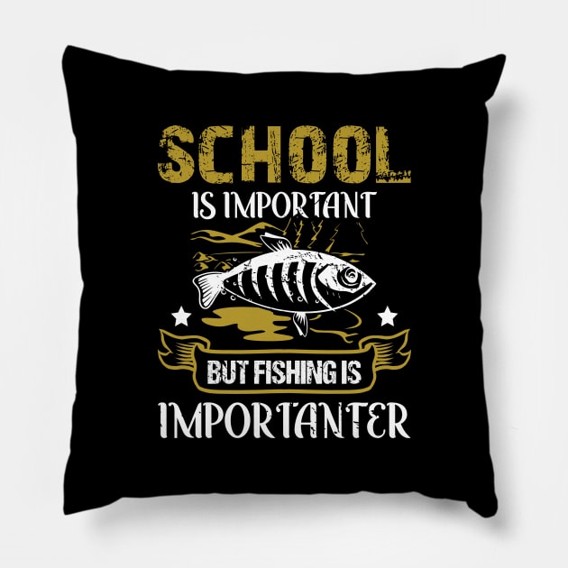 School Is Important But Fishing Is Importanter Funny School Pillow by LolaGardner Designs