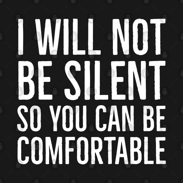 I Won't Be Silent So You Can Be Comfortable by Suzhi Q