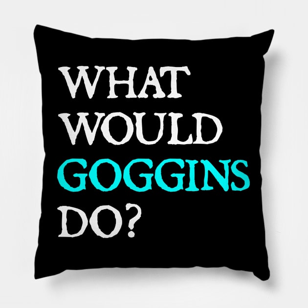 what would goggins do Pillow by  hal mafhoum?