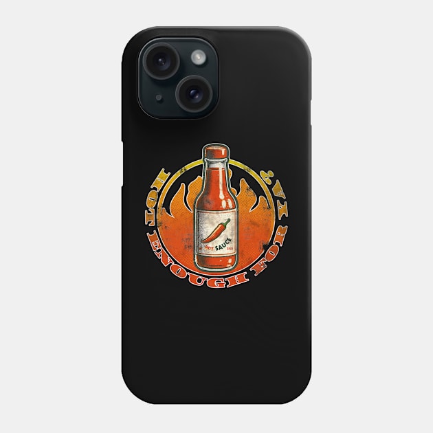 Hot enough for ya? Phone Case by Art from the Machine