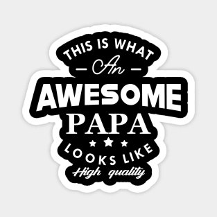 Papa - This is what an awesome papa looks like Magnet