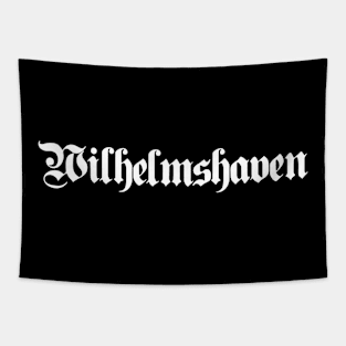 Wilhelmshaven written with gothic font Tapestry