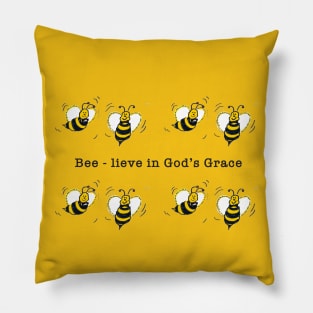 Bee - lieve in God's Grace Pillow