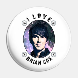 I Love Brian Cox Pin