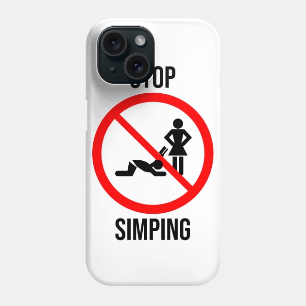 Stop Simping Phone Case by artsylab