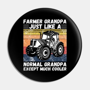 Farmer Grandpa Just Like A Normal Grandpa Except Much Cooler, Retro Vintage Farmer Grandpa Gift Pin