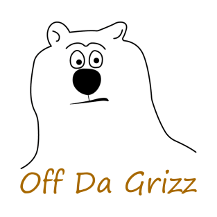 OFF-DA-GRIZZ T-Shirt