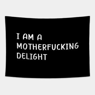 I Am A Motherfucking Delight Tapestry