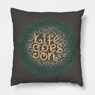 lifegoeson2 Pillow