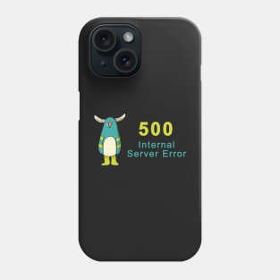 500 Internal Server Error Phone Case