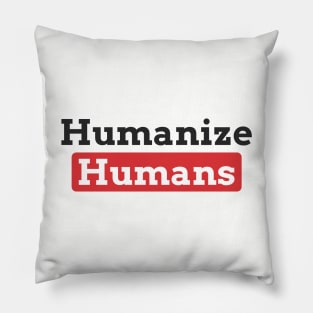 humanize humans Pillow