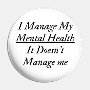 I Manage My Mental Health Pin