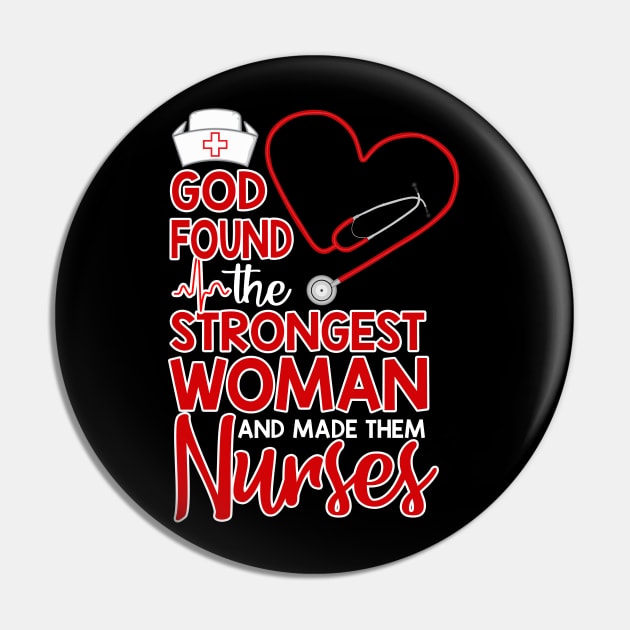 God found the strongest women made them nurses Pin by ChristianCrecenzio