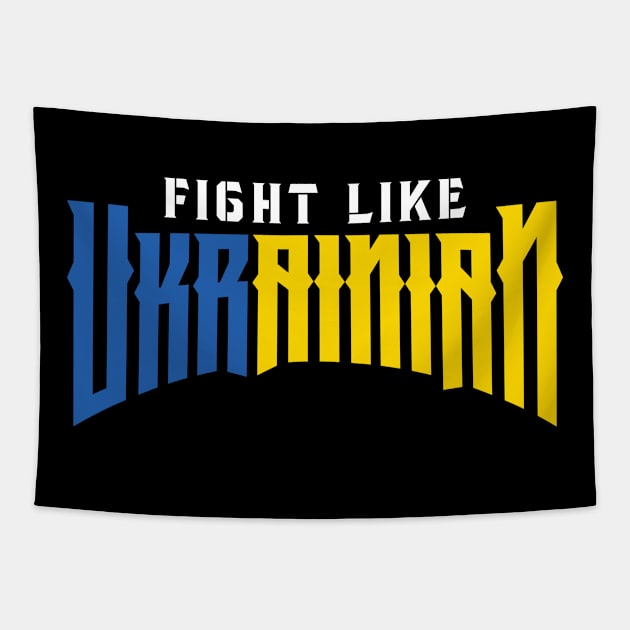 Fight like Ukrainian Tapestry by Emma