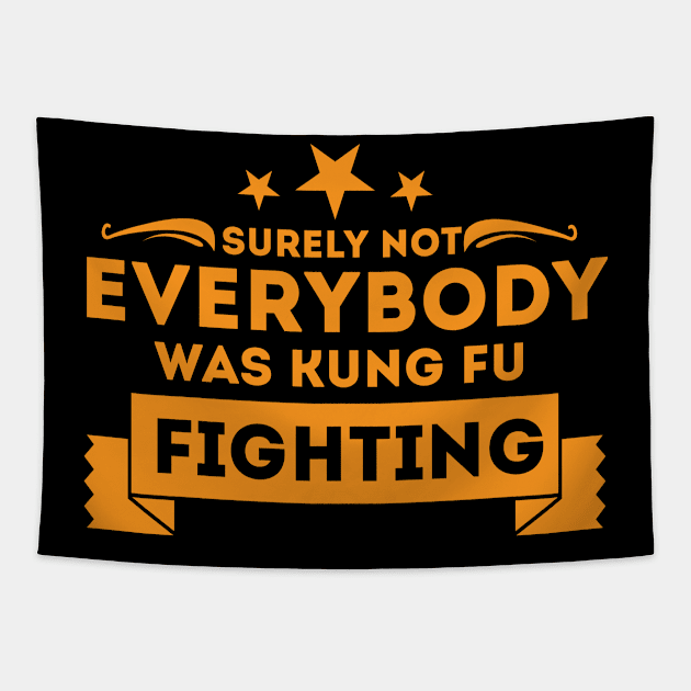 Surely Not Everybody Was Kung Fu Fighting Tapestry by Sanzida Design