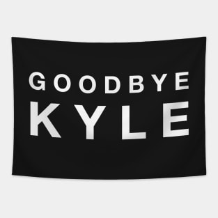 Goodbye Kyle. Real Housewives og Beverly Hills Ken Todd Quote Tapestry