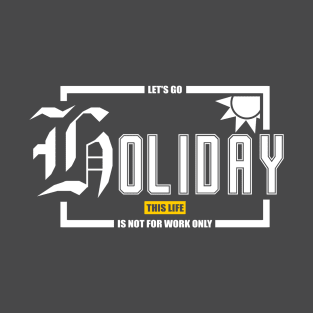 Lets Go Holiday T-Shirt