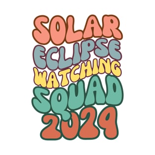 Solar Eclipse Watching Squad 2024 Groovy Astronomy Lovers T-Shirt