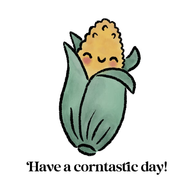 Have a corntastic day! by The Mindful Maestra