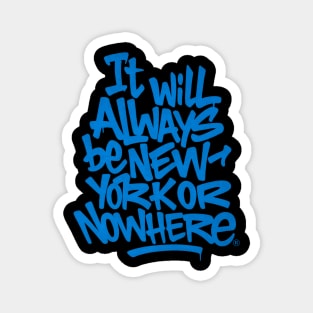 It Will Always Be New York Or Nowhere Magnet