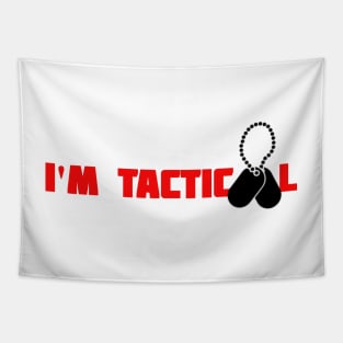 I'M TACTICOOL Tapestry