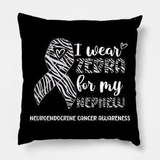 I Wear Zebra For My Nephew Neuroendocrine cancer Awareness Pillow