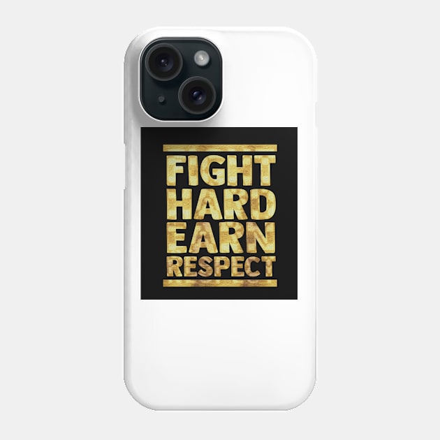 Fight Hard Earn Respect Motivational Inspirational Gold Slogan Quote Phone Case by familycuteycom