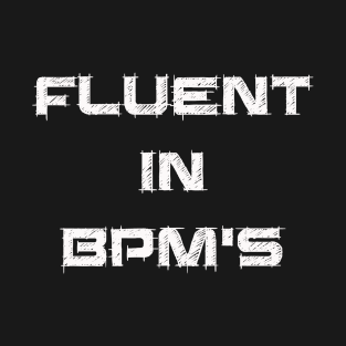 Fluent In BPM's DJ Shirt #2 T-Shirt