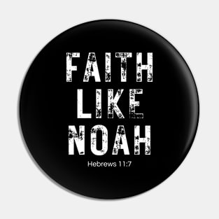 Faith Like Noah Hebrews 11:7 Pin