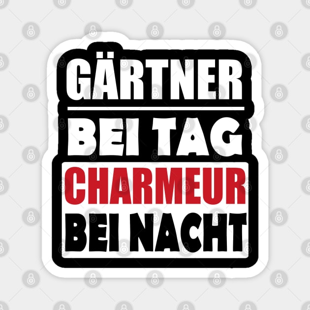 Gärtner Garten Landschaftsgärtner Hobby Spruch Magnet by FindYourFavouriteDesign