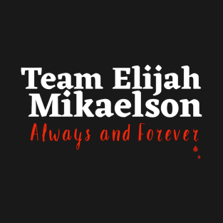 Team Elijah Mikaelson T-Shirt