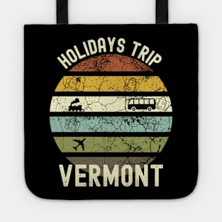 Holidays Trip To Vermont, Family Trip To Vermont, Road Trip to Vermont, Family Reunion in Vermont, Holidays in Vermont, Vacation in Vermont Tote