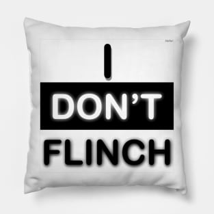 I don't flinch Pillow