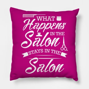 What Happens in the Salon Stays in the Salon Pillow