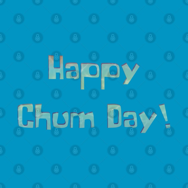 Happy Chum Day by JAC3D